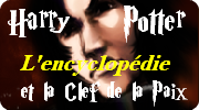 D&eacute;couvrez l`Encyclop&eacute;die Harry Potter et la Clef de la Paix