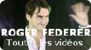 Voir toutes les vid&eacute;os de Roger Federer - Matchs, Hors Court, Entra&icirc;nements